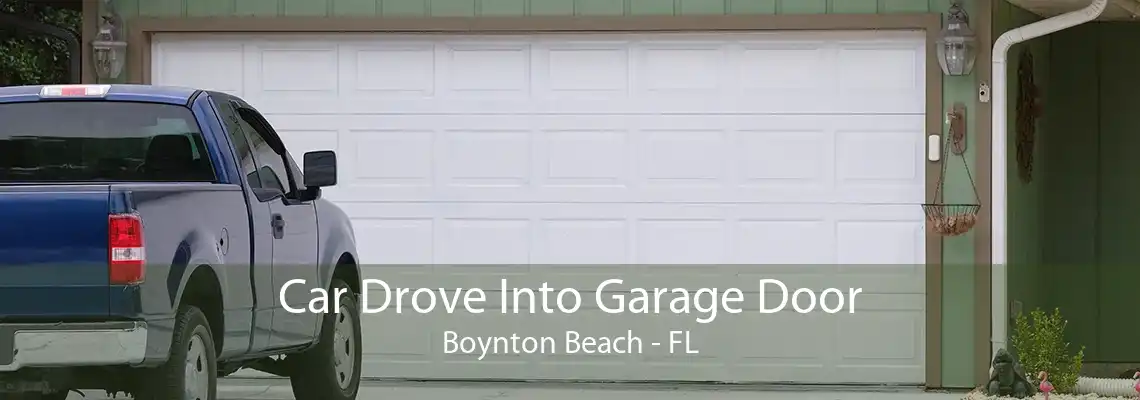 Car Drove Into Garage Door Boynton Beach - FL