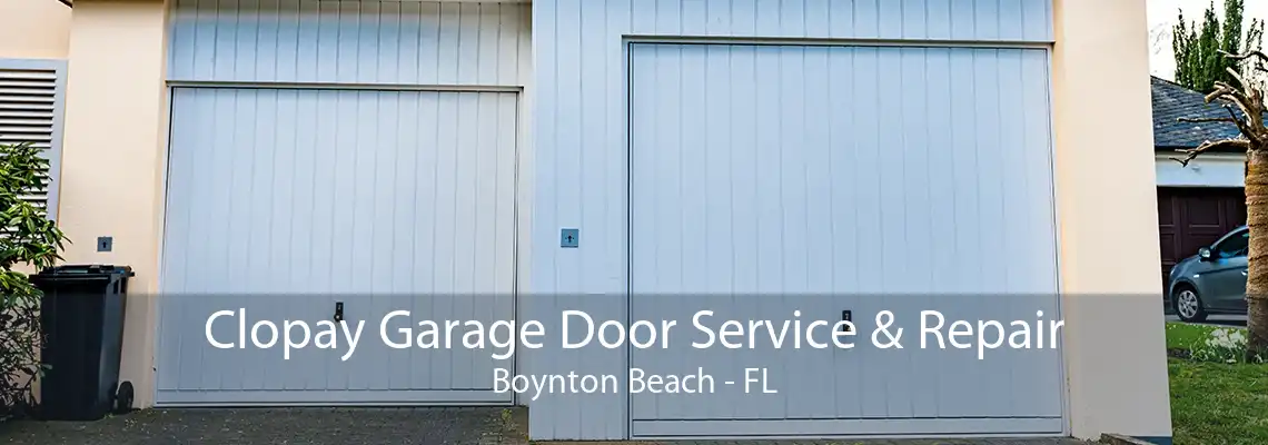 Clopay Garage Door Service & Repair Boynton Beach - FL