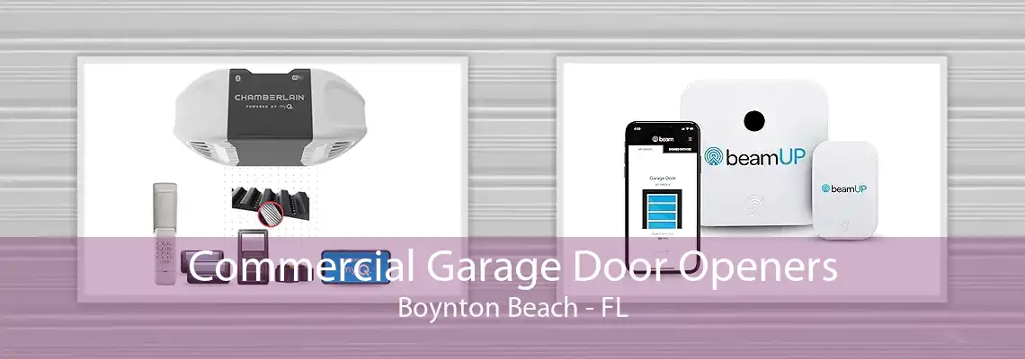 Commercial Garage Door Openers Boynton Beach - FL