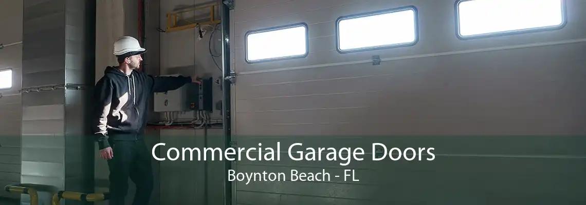 Commercial Garage Doors Boynton Beach - FL