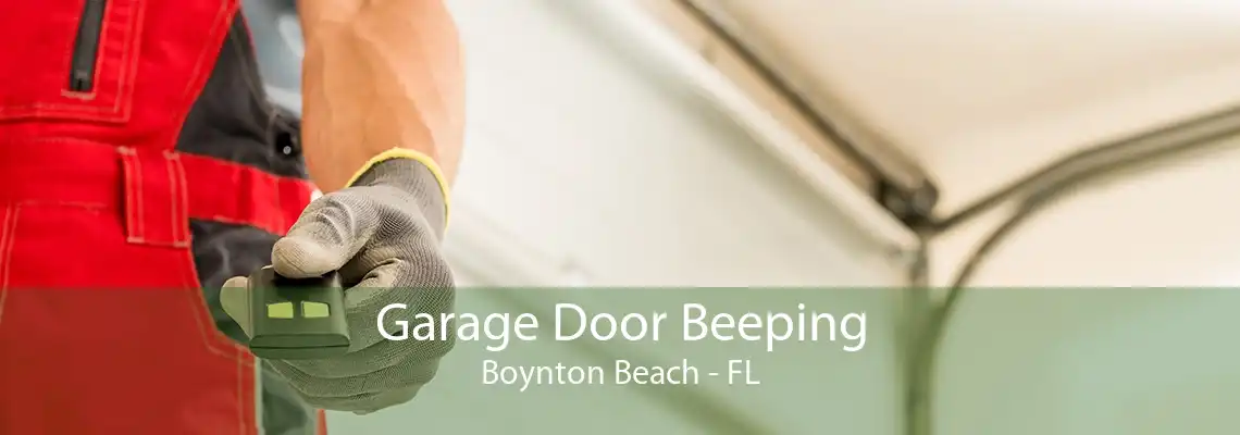 Garage Door Beeping Boynton Beach - FL