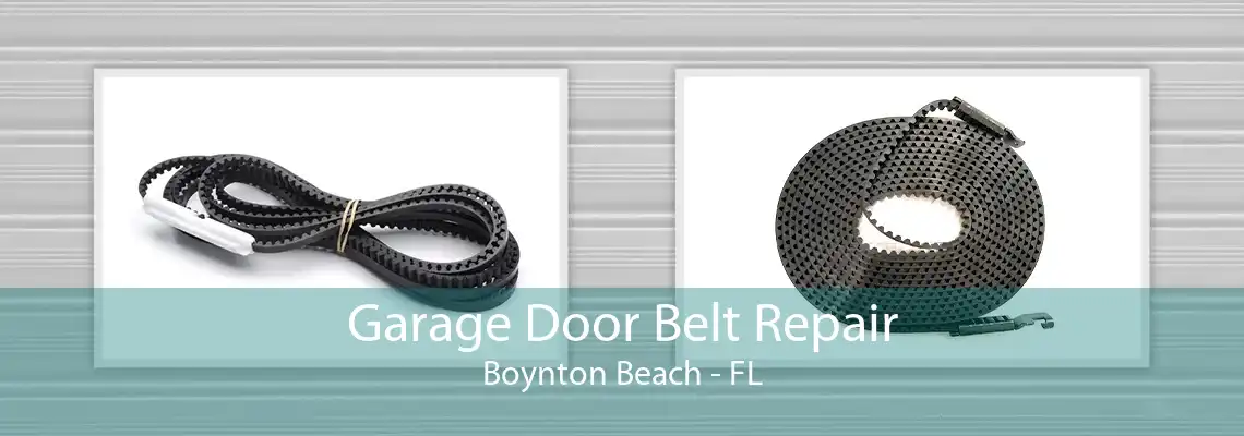 Garage Door Belt Repair Boynton Beach - FL