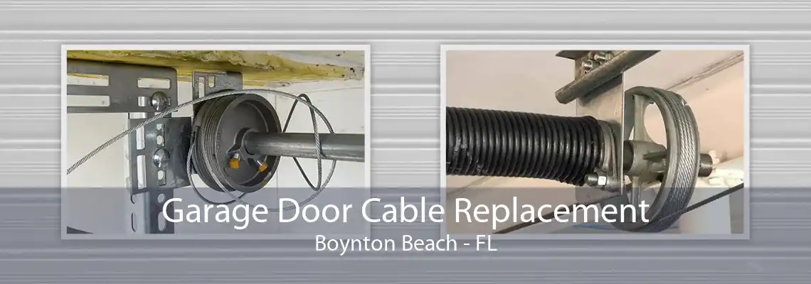 Garage Door Cable Replacement Boynton Beach - FL