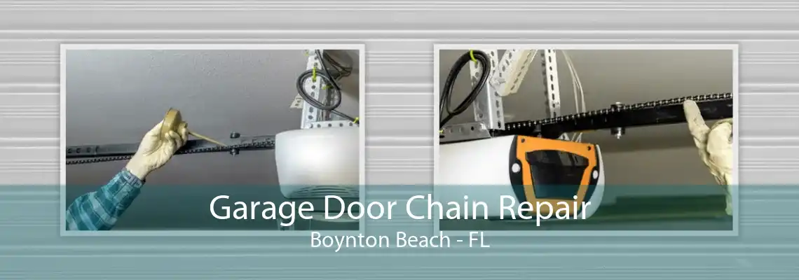Garage Door Chain Repair Boynton Beach - FL