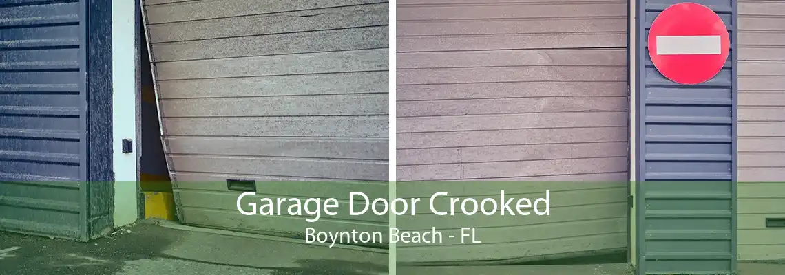 Garage Door Crooked Boynton Beach - FL