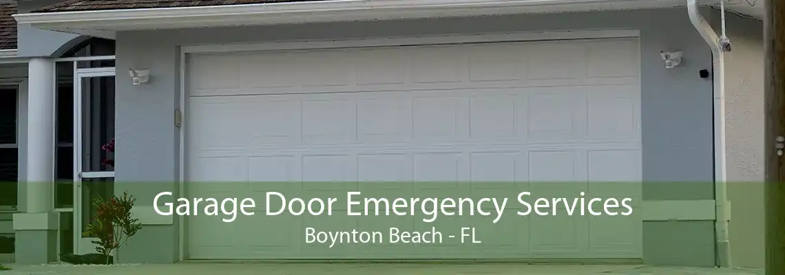 Garage Door Emergency Services Boynton Beach - FL