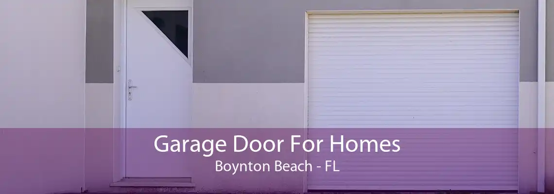 Garage Door For Homes Boynton Beach - FL