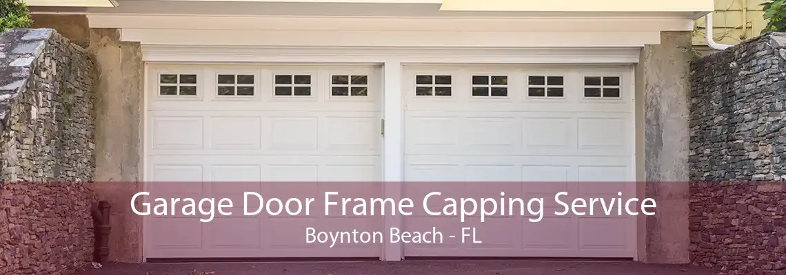 Garage Door Frame Capping Service Boynton Beach - FL