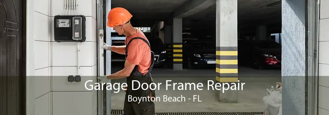 Garage Door Frame Repair Boynton Beach - FL