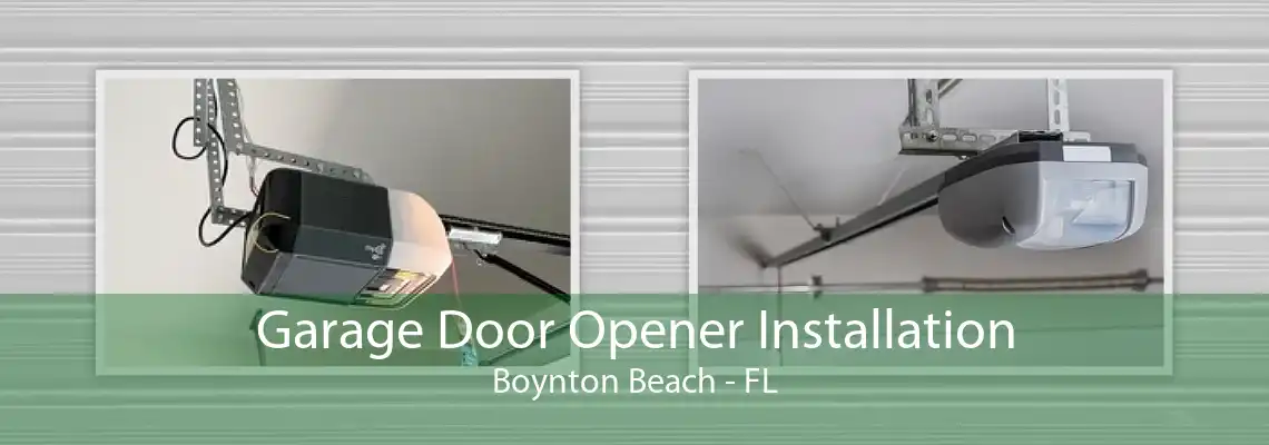Garage Door Opener Installation Boynton Beach - FL