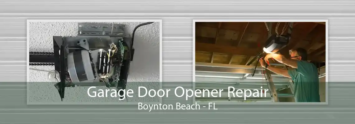 Garage Door Opener Repair Boynton Beach - FL