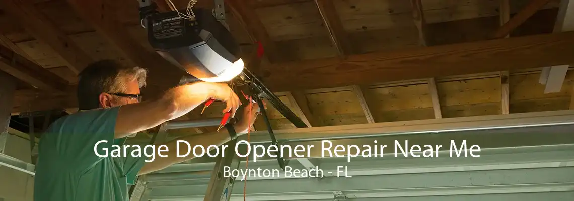 Garage Door Opener Repair Near Me Boynton Beach - FL