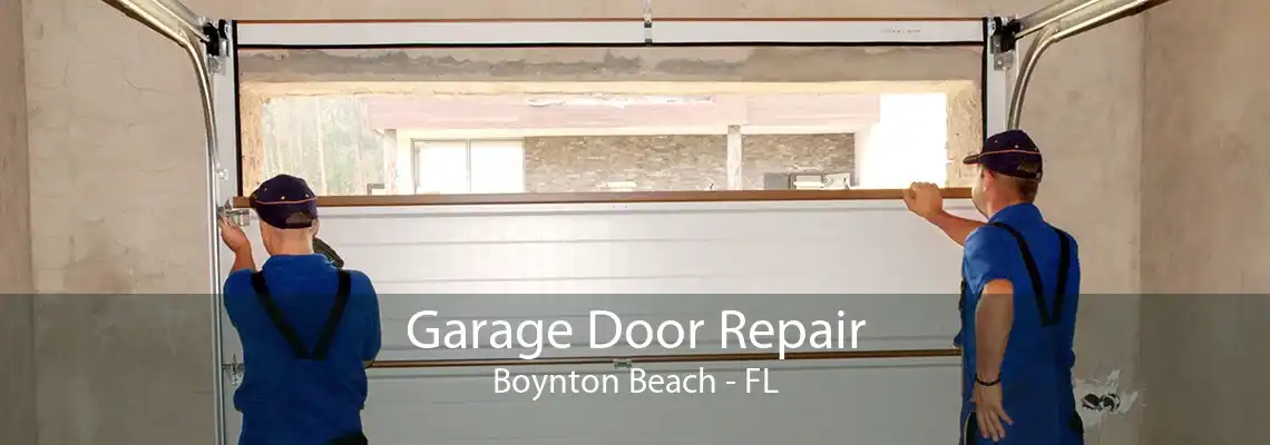 Garage Door Repair Boynton Beach - FL