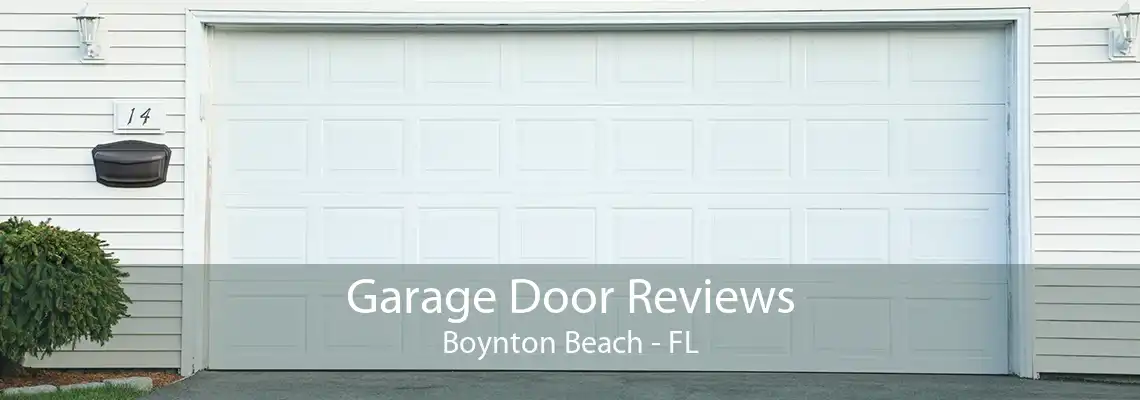 Garage Door Reviews Boynton Beach - FL