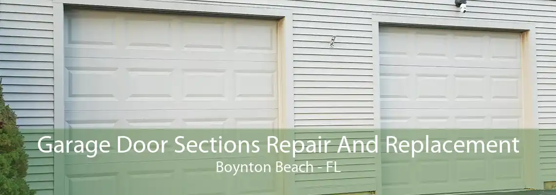 Garage Door Sections Repair And Replacement Boynton Beach - FL
