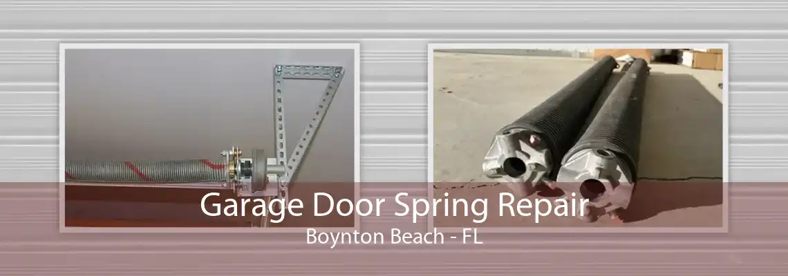 Garage Door Spring Repair Boynton Beach - FL