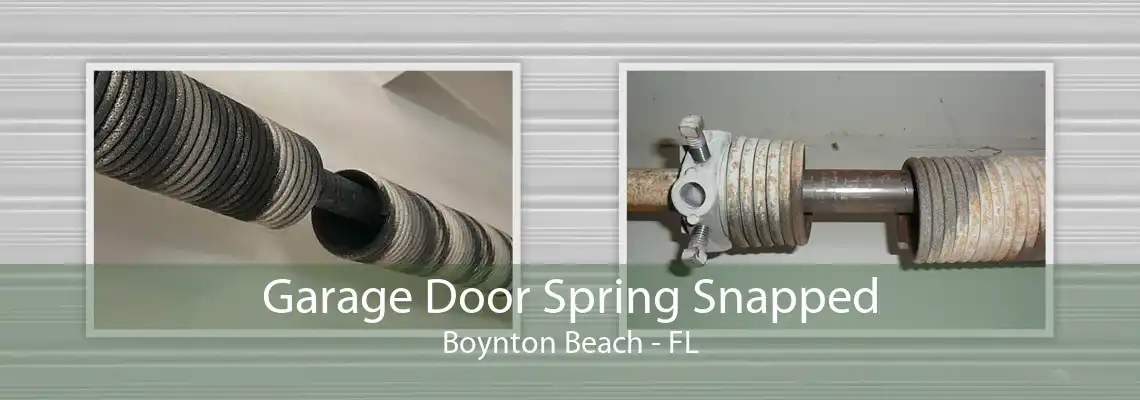 Garage Door Spring Snapped Boynton Beach - FL