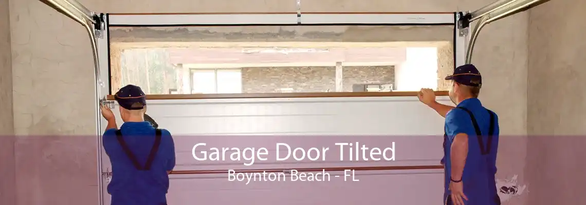 Garage Door Tilted Boynton Beach - FL