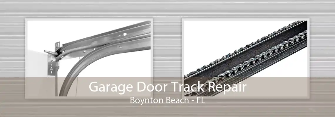 Garage Door Track Repair Boynton Beach - FL