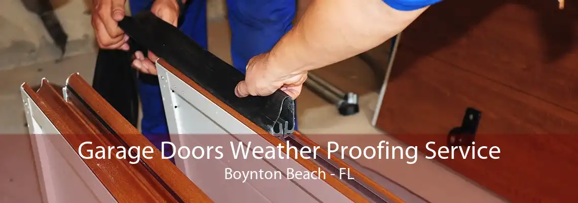 Garage Doors Weather Proofing Service Boynton Beach - FL