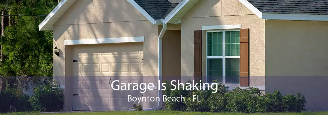 Garage Is Shaking Boynton Beach - FL