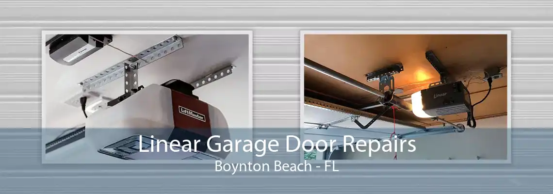 Linear Garage Door Repairs Boynton Beach - FL