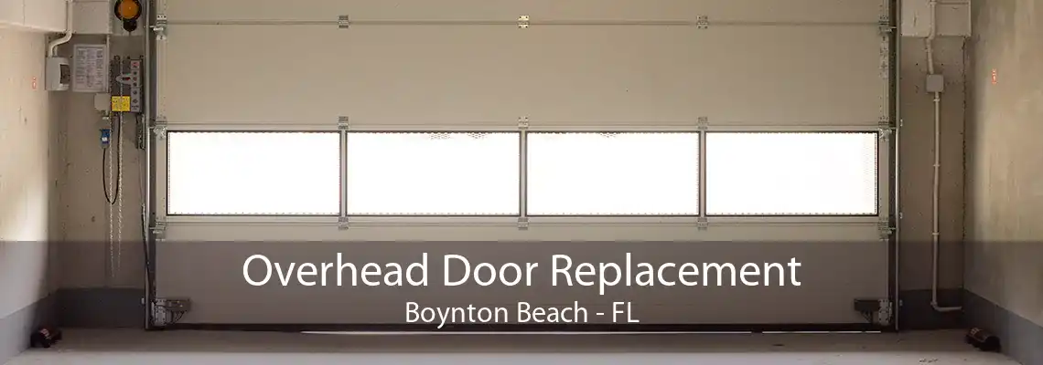 Overhead Door Replacement Boynton Beach - FL