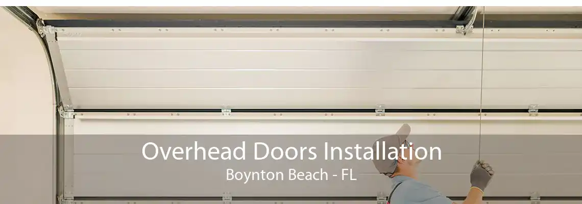 Overhead Doors Installation Boynton Beach - FL