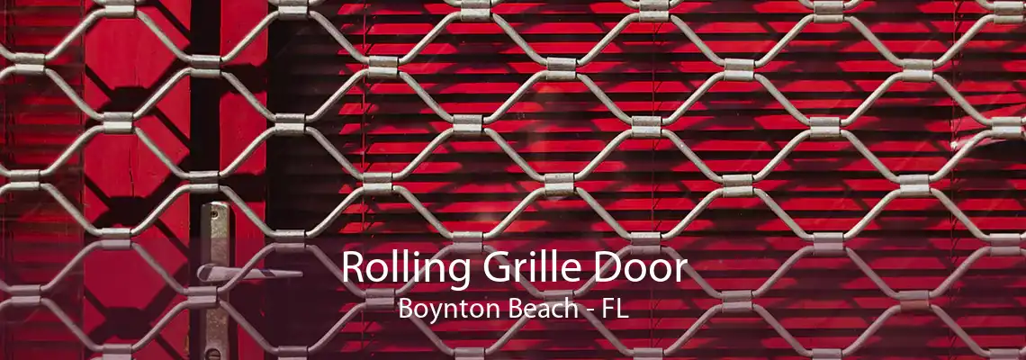 Rolling Grille Door Boynton Beach - FL