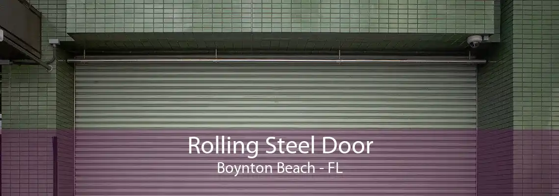 Rolling Steel Door Boynton Beach - FL