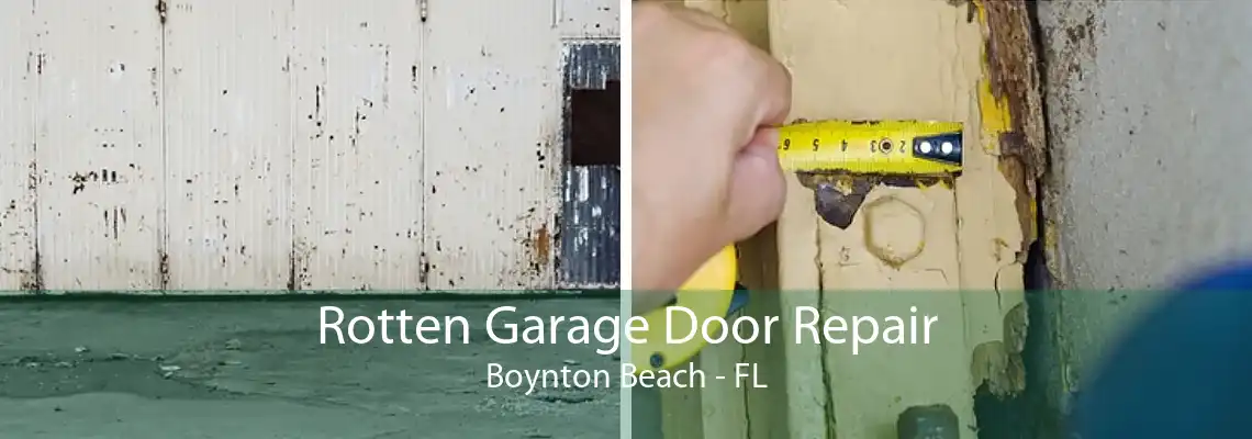 Rotten Garage Door Repair Boynton Beach - FL